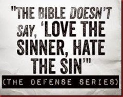 the-bible-doesnt-say-love-the-sinner-hate-the-sin-300x225_thumb[1]