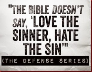 the-bible-doesnt-say-love-the-sinner-hate-the-sin-300x225_thumb[1]